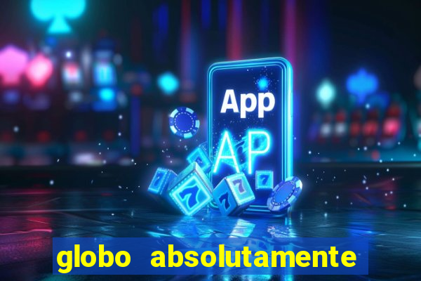 globo absolutamente sobretudo 2019